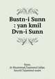 Bustn-i Sunn : yan kmil Dvn-i Sunn, Sunn, Jn Muammad,Tajammul Jallpr, Sayyid Tajammul usain 