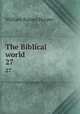 The Biblical world. 27, William Rainey Harper 