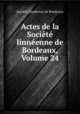 Actes de la Societe linneenne de Bordeaux, Volume 24, 