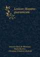 Lexicon Hispano-guaranicum, Antonio Ruiz de Montoya, Paulo Restivo , Christian Friedrich Seybold 