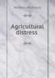 Agricultural distress ., Westley Richards 