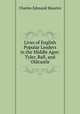 Lives of English Popular Leaders in the Middle Ages: Tyler, Ball, and Oldcastle, Charles Edmund Maurice 