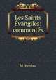Les Saints Evangiles: commentes, M. Perdau 