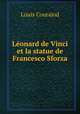 Leonard de Vinci et la statue de Francesco Sforza, Louis Courajod 