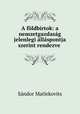 A foldbirtok: a nemzetgazdasag jelenlegi allaspontja szerint rendezve ., Sandor Matlekovits 