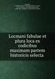 Locmani fabulae et plura loca ex codicibus maximam partem historicis selecta ., al-Razi Fakhr al-Din Muhammad ibn 