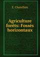 Agriculture & forets: Fosses horizontaux, E. Chatellain 