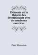 Elements de la theorie des determinants avec de nombreux exercices, Paul Mansion 
