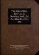The life of Rev. Sir F. A. G. Ouseley, bart., M.A., Mus.D., etc., etc., Joyce, Frederick Wayland, 1852-,Sinclair, G. R. (George Robertson), 1863-1917,Bumpus, John S. (John Skelton), 1861-1913, comp 