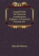 Liquid Fuels for Internal Combustion Engines: A Practical Treatise for ., Harold Moore 