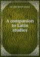 A companion to Latin studies, Sir John Edwin Sandys 