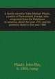 A family record of John Michael Pfautz, a native of Switzerland, Europe, who emigrated from the Palatinate to America, about the year 1707, and his posterity down to the year 1880, Pfautz, John Eby, b. 1804, comp 