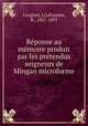 Reponse au memoire produit par les pretendus seigneurs de Mingan microforme, Langlois, J,Laflamme, R., 1827-1893 