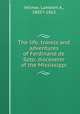 The life, travels and adventures of Ferdinand de Soto, discoverer of the Mississippi, Wilmer, Lambert A., 1805?-1863 