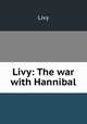 Livy: The war with Hannibal, Livy 