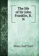The life of Sir John Franklin, R.N, Traill, H. D. 
