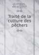 Traite de la culture des pechers, [Combles, de] d. 1770? 