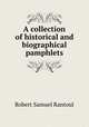 A collection of historical and biographical pamphlets, Robert Samuel Rantoul 