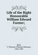 Life of the Right Honourable William Edward Forster;, Reid, T. Wemyss (Thomas Wemyss), 1842-1905 