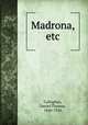Madrona, etc, Callaghan, Daniel Thomas, 1846-1916 