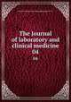 The Journal of laboratory and clinical medicine. 04, Central Society for Clinical Research (U.S.) 