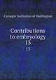 Contributions to embryology. 13, Carnegie Institution of Washington 