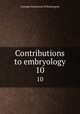 Contributions to embryology. 10, Carnegie Institution of Washington 