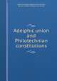 Adelphic union and Philotechnian constitutions, Williams College. Adelphic Union Society, Williams College. Philotechnian Society 