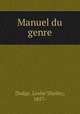 Manuel du genre, Dodge, Leslie Shelley, 1857- 