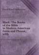 Mark: The Books of the Bible in Modern American Form and Phrase, with ., Frank Schell Ballentine 