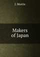 Makers of Japan, J. Morris 