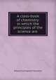 A class-book of chemistry: in which the principles of the science are ., Edward Livingston Youmans 