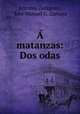 A matanzas: Dos odas, Antonio Zaragoza 