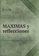 MAXIMAS y reflecciones, P. N. M. 