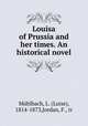 Louisa of Prussia and her times. An historical novel, Luise Muhlbach 