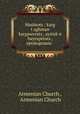 Mashtots?: karg t?aghman kargaworats?, aysink?n hayrapetats?, episkoposats? ., Armenian Church , Armenian Church 