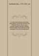 A collection of farces and other after-pieces, which are acted at the Theatres Royal, Drury-Lane, Covent-Garden and Hay-Market. Printed under the authority of the managers from the prompt book:, Inchbald, Mrs., 1753-1821. ed 