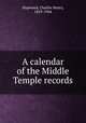 A calendar of the Middle Temple records, Hopwood, Charles Henry, 1829-1904 