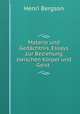 Materie und Gedachtnis, Essays zur Beziehung zwischen Korper und Geist ., Henri Bergson 