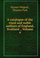 A catalogue of the royal and noble authors of England, Scotland ., Volume 4, Horace Walpole, Thomas Park 