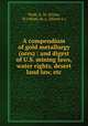 A compendium of gold metallurgy (ores) : and digest of U.S. mining laws, water rights, desert land law, etc., Wade, E. M. (Erwin, M.),Wade, M. L. (Maner L.) 