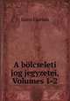 A bolcseleti jog jegyzetei, Volumes 1-2, Janos Csarada 