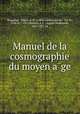 Manuel de la cosmographie du moyen a?ge, Shams al-Din Muh?ammad ibn Abi T?a?lib Dimashqi 