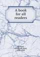 A book for all readers, Spofford, Ainsworth Rand, 1825-1908 