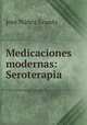Medicaciones modernas: Seroterapia, Jose Nunez Granes 