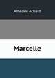 Marcelle, Amedee Achard 