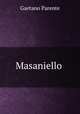 Masaniello ., Gaetano Parente 