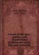 A book of the play : studies and illustrations of histrionic story, life, and character, Cook, Dutton, 1829-1883 