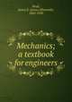 Mechanics; a textbook for engineers, Boyd, James E. (James Ellsworth), 1863-1950 