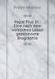 Papst Pius IX.: Eine nach dem wirklichen Leben gezeichnete Biographie, Pierre Vesinier 